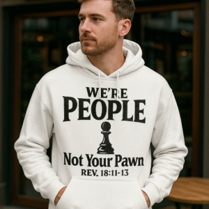 "We're People Not Your Pawn" Hoodie | End Times Truth Apparel